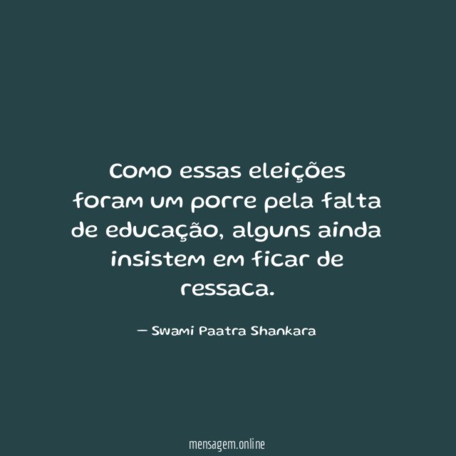 Como essas eleições foram um porre pela falta de educação