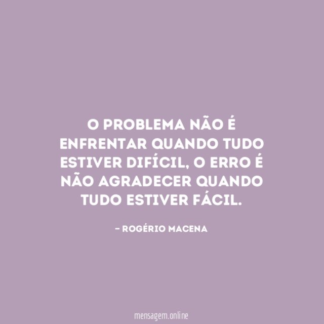 O problema não é enfrentar quando tudo estiver difícil