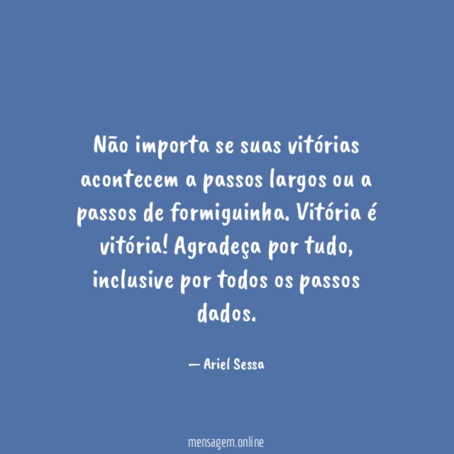 Não importa se suas vitórias acontecem a passos