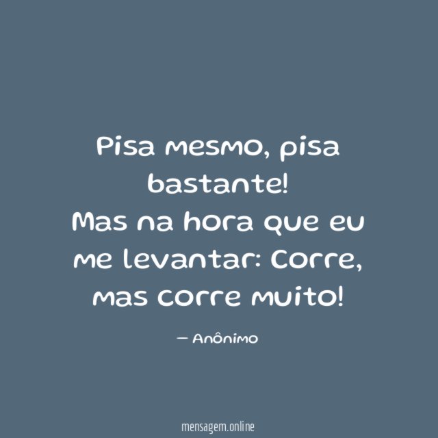 Pisa mesmo
