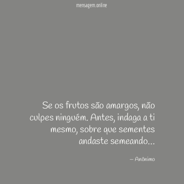 Se os frutos são amargos