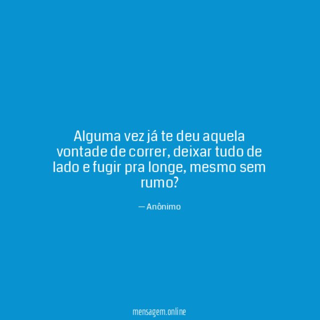 Alguma vez já te deu aquela vontade de correr