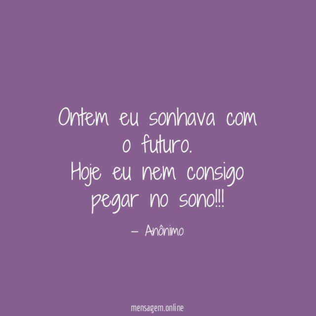 Ontem eu sonhava com o futuro