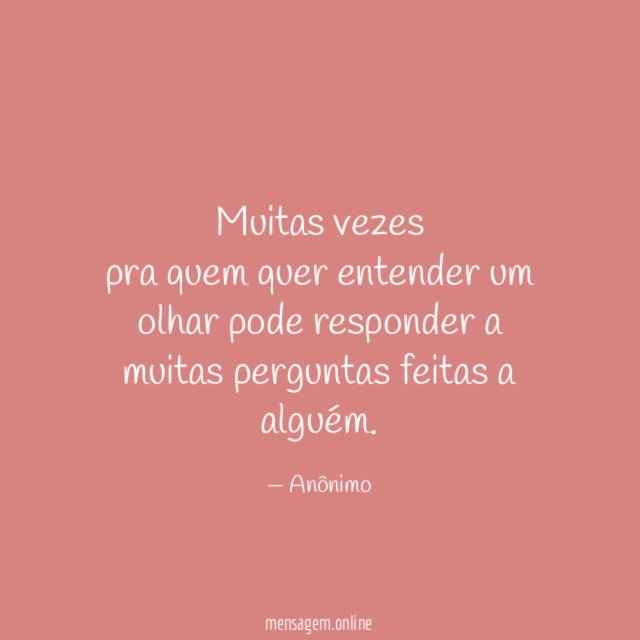 Muitas vezes pra quem quer entender um olhar pode