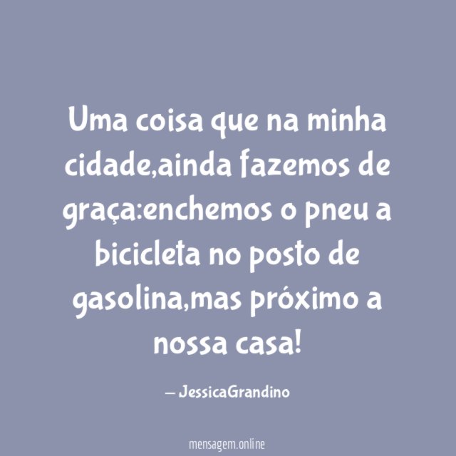 Uma coisa que na minha cidade