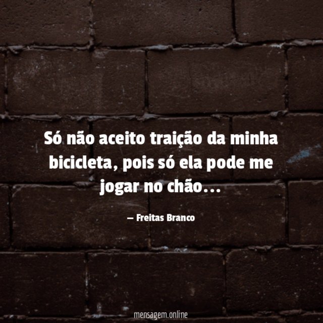 Só não aceito traição da minha bicicleta