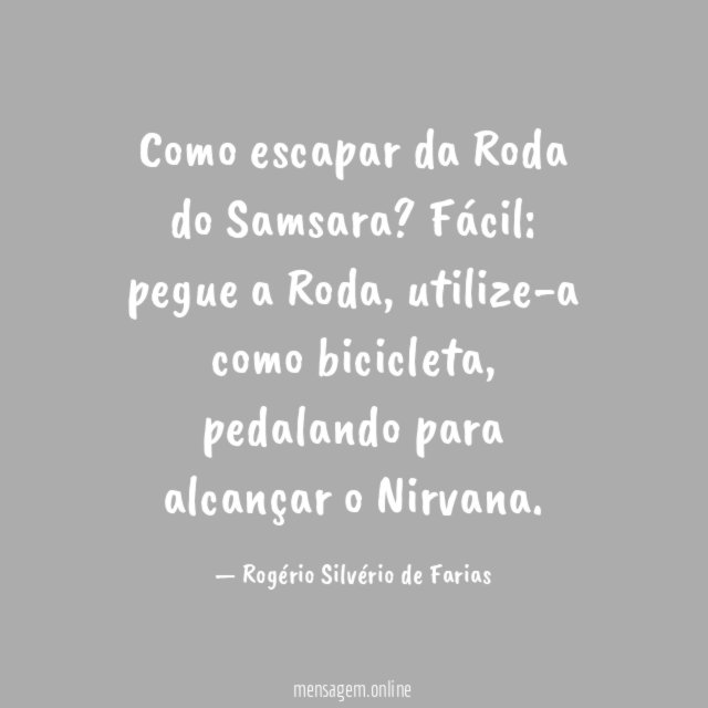Como escapar da Roda do Samsara