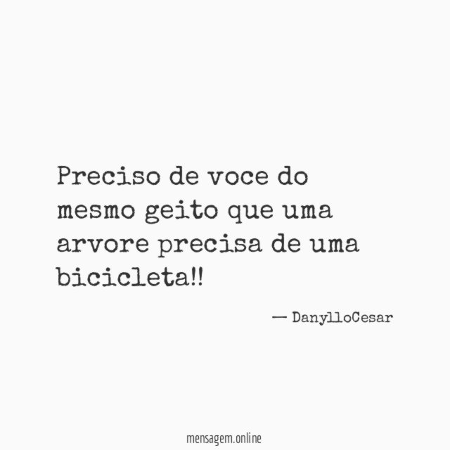 Preciso de voce do mesmo geito que uma