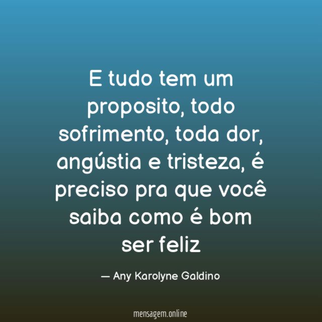 E tudo tem um proposito