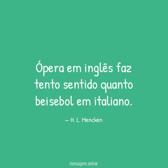 Ópera em inglês faz tento sentido quanto beisebol em italiano