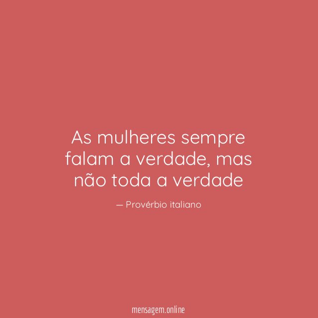 As mulheres sempre falam a verdade