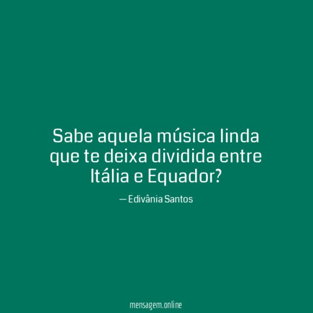 Sabe aquela música linda que te deixa dividida