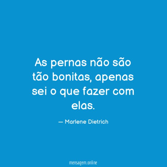 As pernas não são tão bonitas