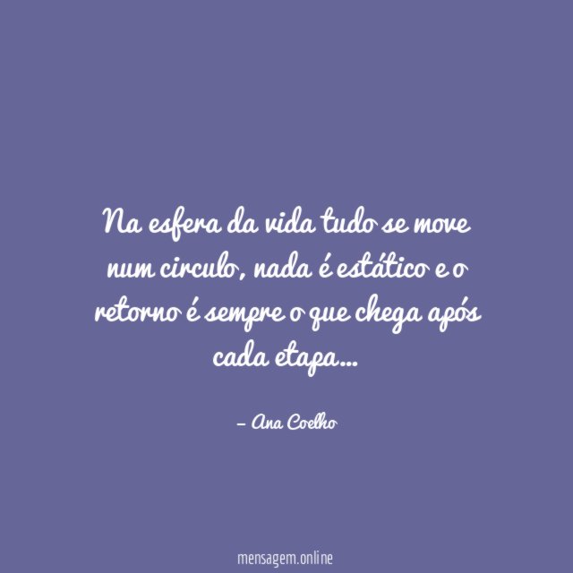 Na esfera da vida tudo se move num circulo