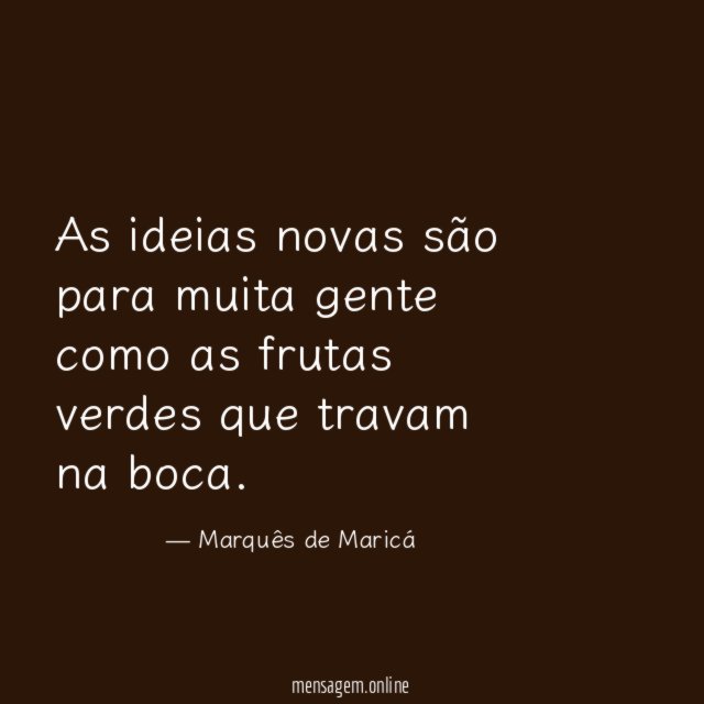 As ideias novas são para muita gente como