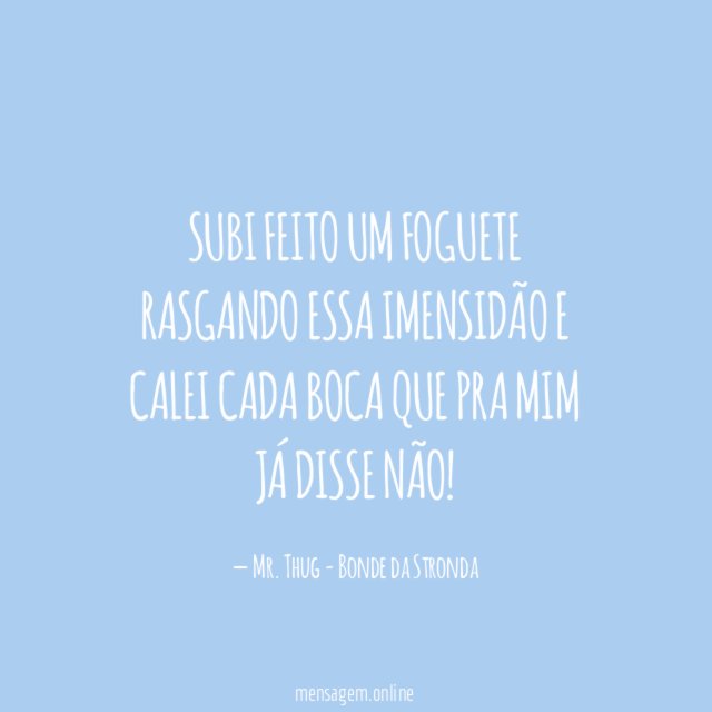 Subi feito um foguete rasgando essa imensidão E calei