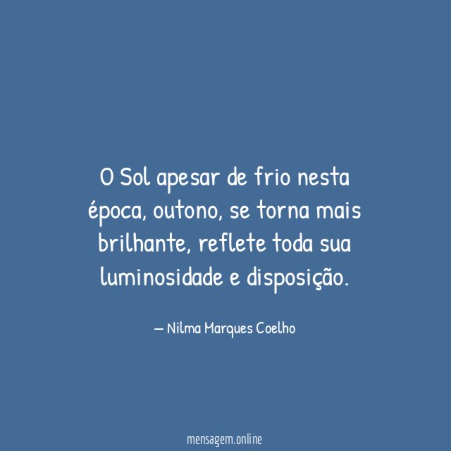 O Sol apesar de frio nesta época