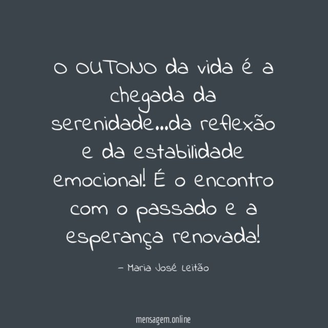 O OUTONO da vida é a chegada da serenidade