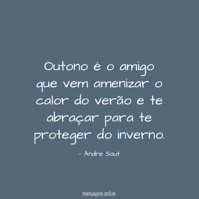 Outono é o amigo que vem amenizar