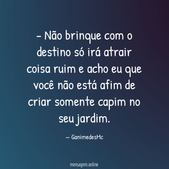 Não brinque com o destino só irá
