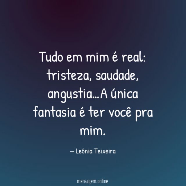 Tudo em mim é real