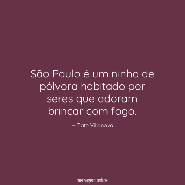 São Paulo é um ninho de pólvora habitado