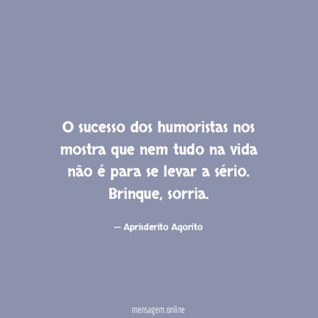 O sucesso dos humoristas nos mostra que nem
