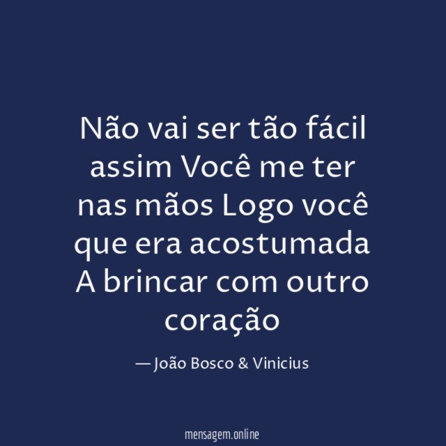 Não vai ser tão fácil assim Você me ter