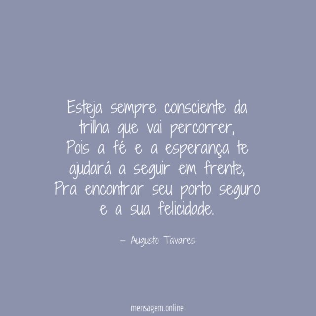 Esteja sempre consciente da trilha que vai percorrer