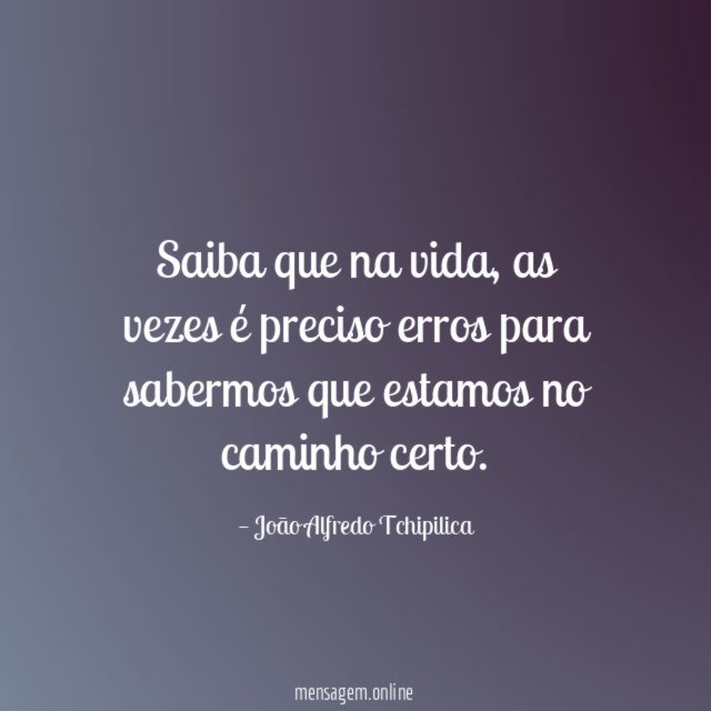 Saiba que na vida