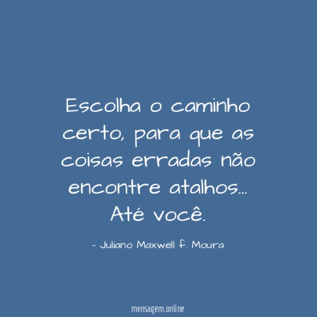 Escolha o caminho certo