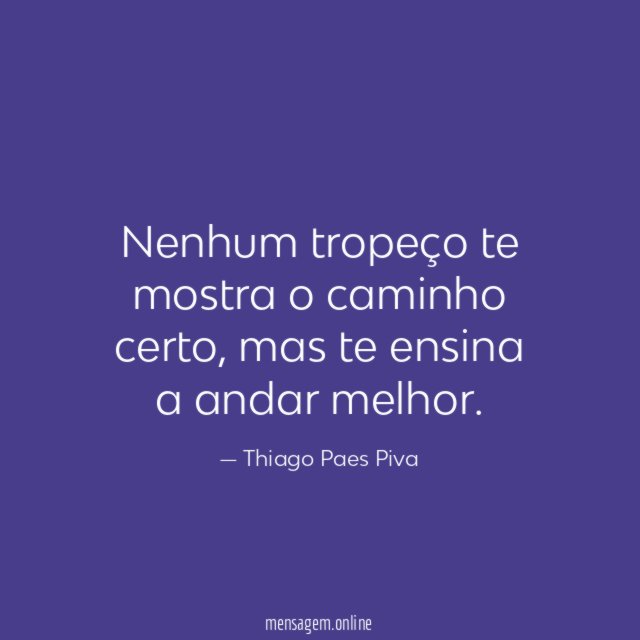 Nenhum tropeço te mostra o caminho certo