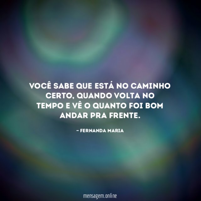 Você sabe que está no caminho certo
