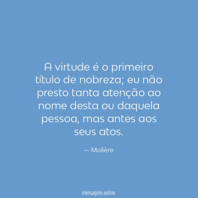 A virtude é o primeiro título de nobreza