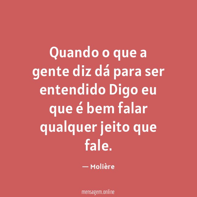 Quando o que a gente diz dá para