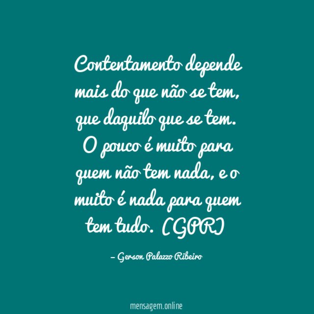 Contentamento depende mais do que não se tem