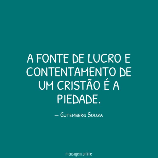 A FONTE DE LUCRO E CONTENTAMENTO DE UM CRISTÃO É A PIEDADE