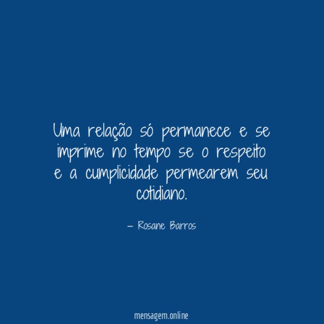 Uma relação só permanece e se imprime no