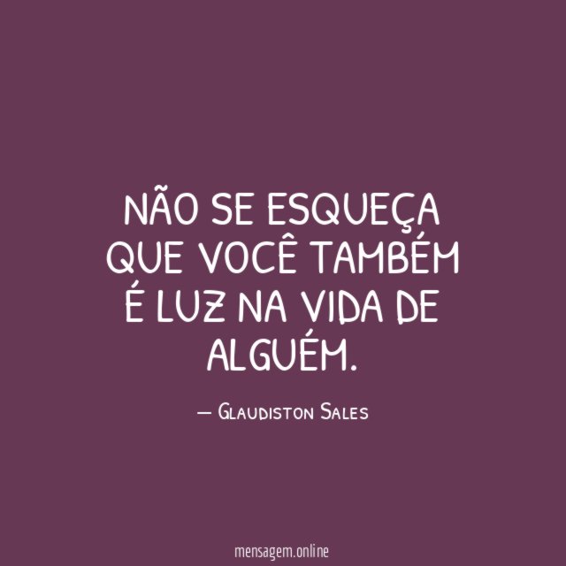 Não se esqueça que você também é luz