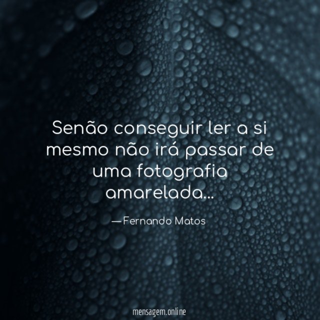 Senão conseguir ler a si mesmo não irá