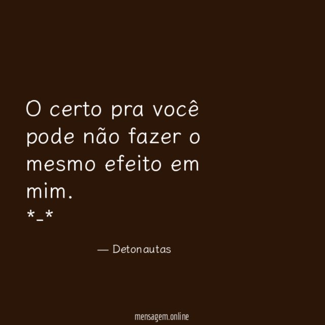 O certo pra você pode não fazer