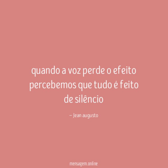 quando a voz perde o efeito percebemos que tudo