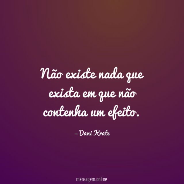 Não existe nada que exista em que não