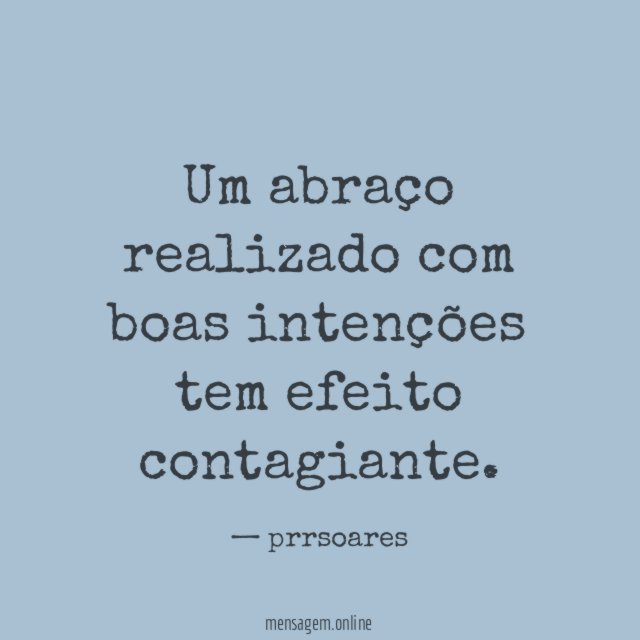 Um abraço realizado com boas intenções tem efeito contagiante