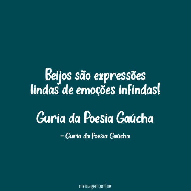Beijos são expressões lindas de emoções infindas