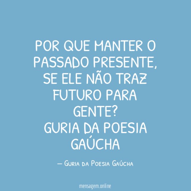 Por que manter o passado presente