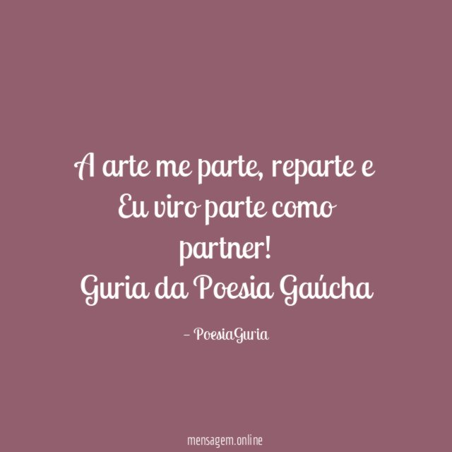 A arte me parte, reparte e
Eu viro parte como partner!