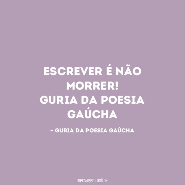 Escrever é não morrer