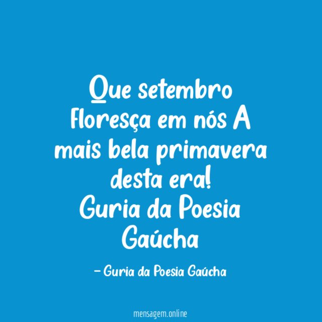 Que setembro floresça em nós A mais bela primavera