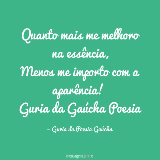 Quanto mais me melhoro na essência